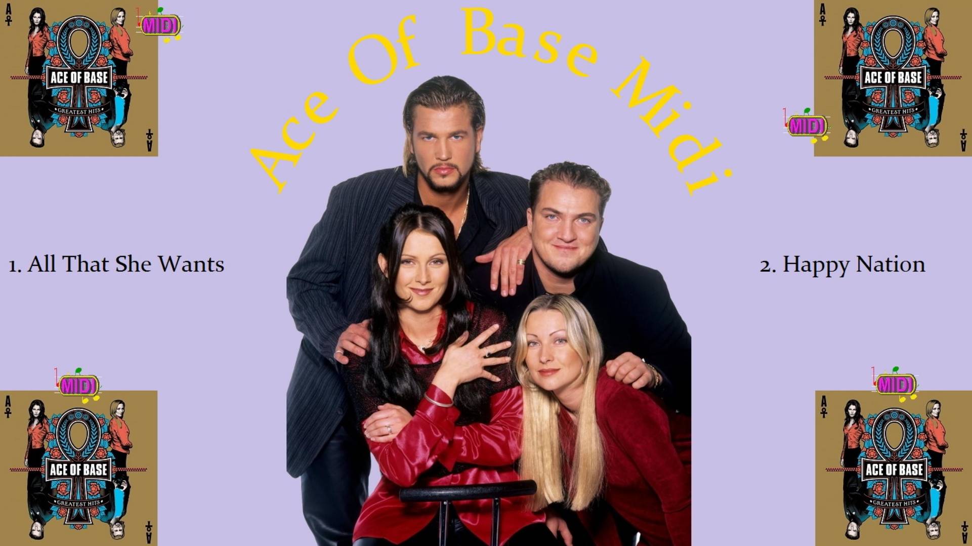 Ace Of Base | Midi |  1. All That She Wants  | 2.  Happy Nation.