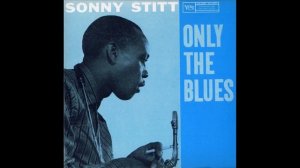 Sonny Stitt - The String [Only The Blues]