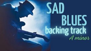 A minor Рок баллада гитарная минусовка / Sad Minor Blues BACKING TRACK JAM  in A