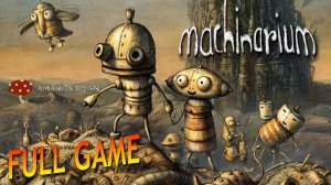 Machinarium full game (100%)