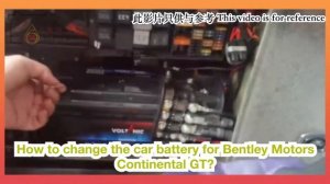 How to change the car battery for Bentley Motor Continental GT?