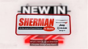 Come See What's New in 2022 at Sherman Dodge Chrysler Jeep Ram