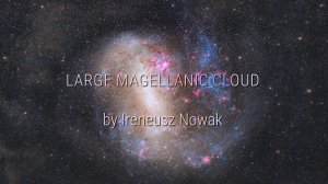 Large Magellanic Clouds by Ireneusz Nowak