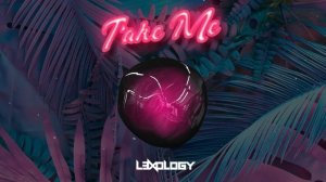 L3xology - Take Me