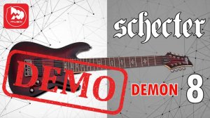 Электрогитара SCHECTER DEMON-8  - демонстрация звучания