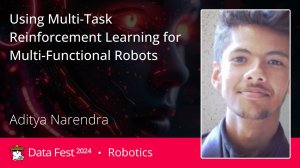 Aditya Narendra | Using Multi-Task Reinforcement Learning for Multi-Functional Robots