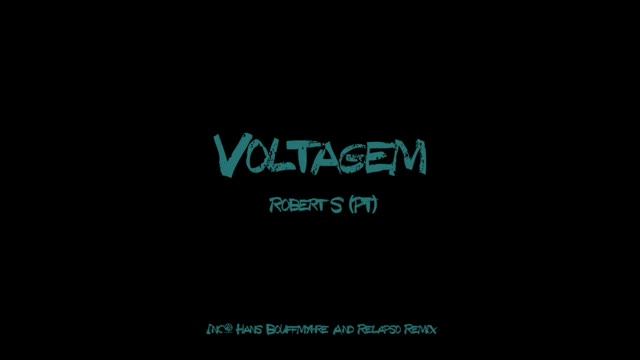 Robert S (PT) - Voltagem (Hans Bouffmyhre Remix) смотреть онлайн