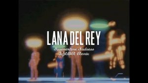 Lana Del Rey - Summertime Sadness (3MBR Remix)