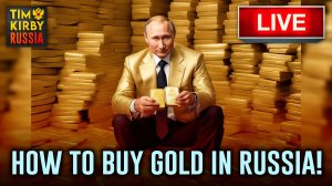 How to Buy Gold in Russia!