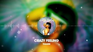 Thalese - Crazy Feeling (Official Audio)