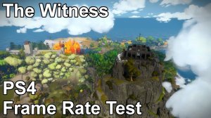 The Witness PS4 Frame Rate Test