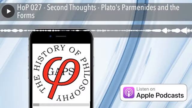 HoP 027 - Second Thoughts - Plato's Parmenides and the Forms смотреть онлайн