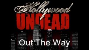 Hollywood Undead- Undead/Out The Way