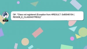 C# : "Class not registered (Exception from HRESULT: 0x80040154 (REGDB_E_CLASSNOTREG))"