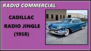 RADIO COMMERCIAL - CADILLAC RADIO JINGLE (1958)