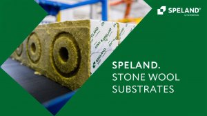 SPELAND. Stone wool substrates