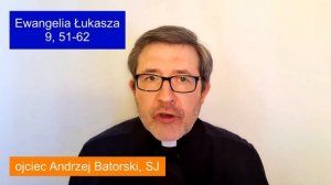 Ewangelia na niedziele i święta - 13. Niedziela zwykła - 26/czerwca/2022 - Łk 9, 51-62