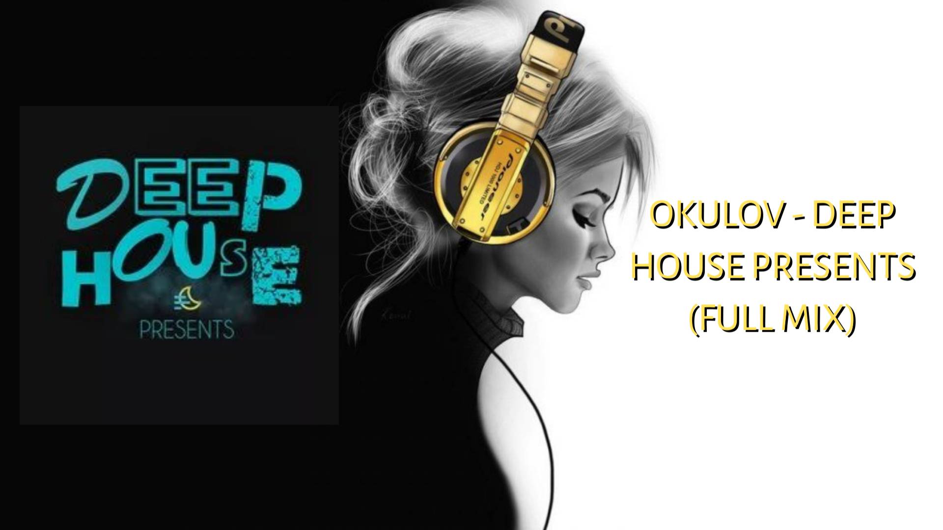 OKULOV - Deep House Presents (Full Mix)