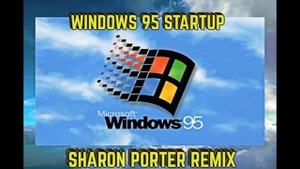 WINDOWS 95 STARTUP REMIX -(SHARON PORTER REMIX)
