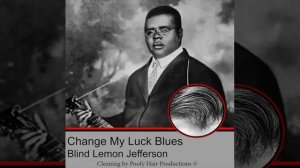 Change My Luck Blues, Blind Lemon Jefferson