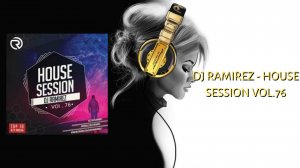 DJ Ramirez - House Session Vol.76