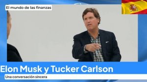 Elon Musk y Tucker Carlson: Entrevista en Español sobre IA, el Futuro y los Cambios Globales