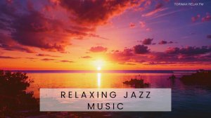 Лёгкая Джаз музыка 5 _ Calm jazz music _ Спокойная музыка _ Релакс музыка _ Лучшая музыка 2024