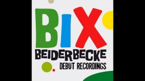 Bix Beiderbecke - There'll Come a Time (Wait and See)