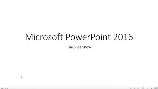 Microsoft PowerPoint 2016 Lesson 9 - The Slide Show
