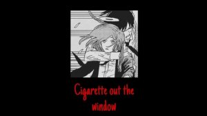 Cigarette out the window- Tv Girl ( sped up )