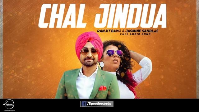 Chal Jindua (Full Audio) | Jindua | Ranjit Bawa | Jasmine Sandlas | Jaidev Kumar | Speed Records