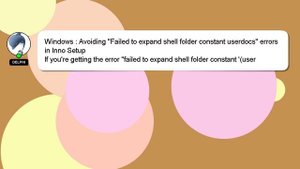 Windows : Avoiding "Failed to expand shell folder constant userdocs" errors in Inno Setup