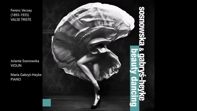 Jolanta Sosnowska & Maria Gabryś-Heyke  - Ferenc Vecsey: Valse triste
