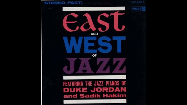 Duke Jordan - East And West Of Jazz (1962) (Full Album) смотреть онлайн