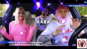 RASA & VSEGDA17 - Супер модель (Lavrushkin & Max Roven Remix)  clip 2K19 ★VDJ Puzzle★