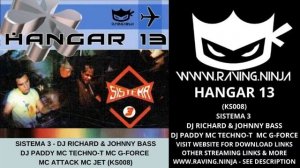 Sistema 3 Hangar 13 KS008 Dj Richard & Johnny Bass Dj Paddy Mc Techno T Mc G Force Mc Attack Mc Jet