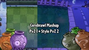 Plants vs. Zombies Mashup - Cerebrawl PvZ 1 + PvZ 2 Style