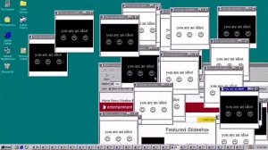 You are an idiot virus on windows 98