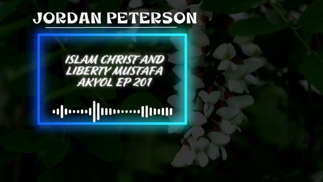 JP New Politics - Islam Christ and Liberty Mustafa Akyol EP 201 - Jordan Peterson 2023 смотреть онлайн