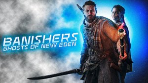 Banishers: Ghosts of New Eden. ПРОХОЖДЕНИЕ [ЧАСТЬ 1] (i5 12400f + RTX 4060)