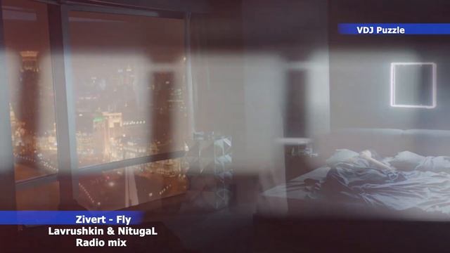 Zivert - Fly (Lavrushkin & NitugaL Radio mix) clip 2K19 ★VDJ Puzzle★ смотреть онлайн