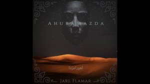 Jarl Flamar - Ahura Mazda