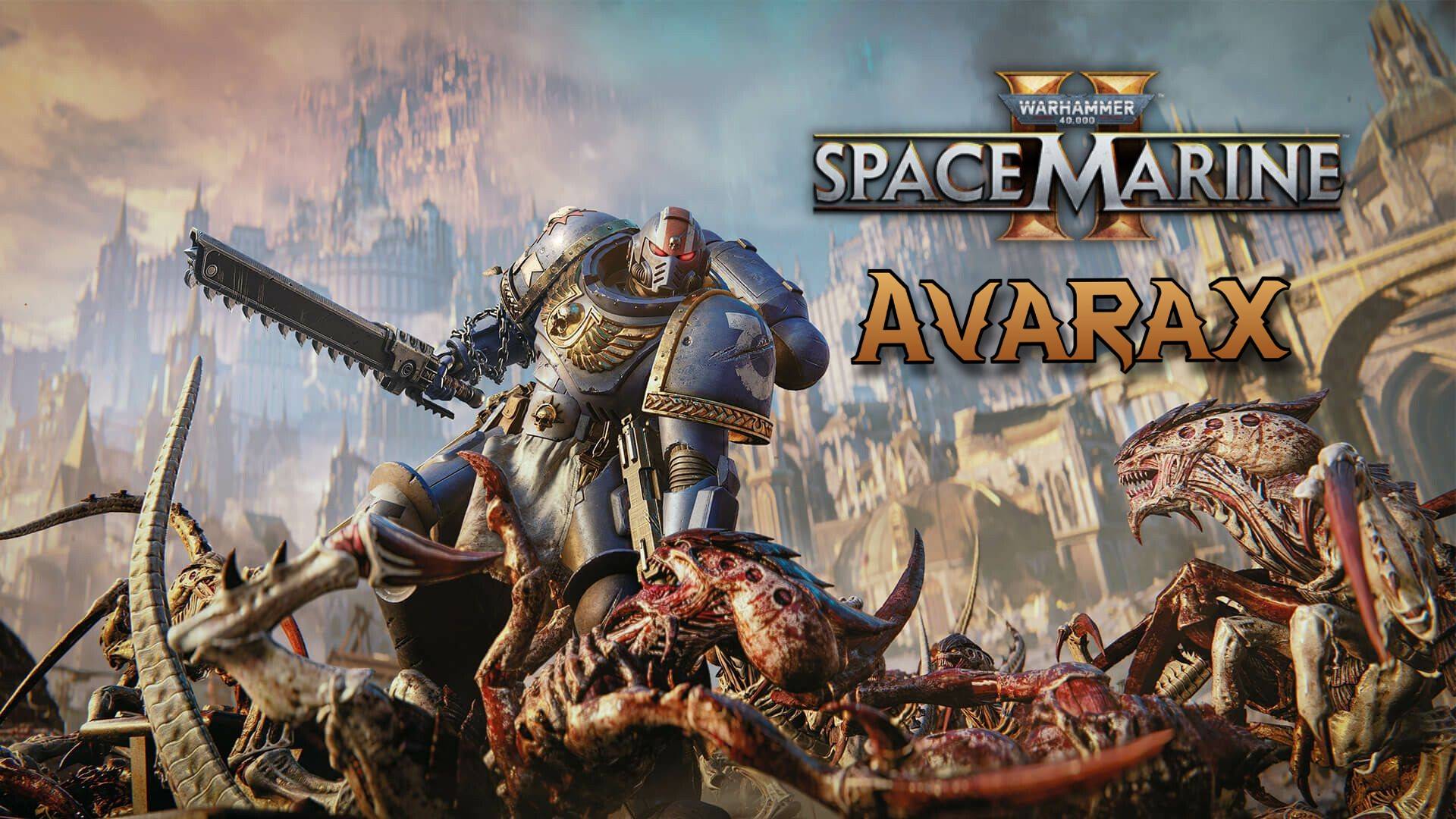 Warhammer 40,000: Space Marine 2 - Прохождение Аваракс