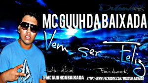 MC GUUH DA BAIXADA - VEM SER FELIZ ♫♪' ( STUDIO FUNK MUSIC GUARUJÁ ) lilil DJ Jiuliano ilili