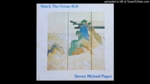 Steven Michael Pague - Watch The Ocean Roll (Ark Angel Records, 1980)