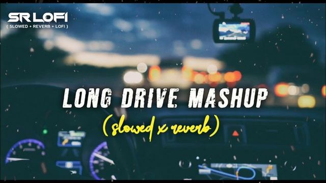 Long Drive Mashup 2024 | (Slowed Reverb) | No Copyright | #Copyrightfree #ncshindisongs #lofi