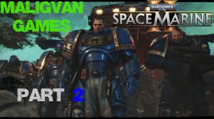 💥Warhammer 40000 Space Marine 2 Part #2💥 Супер экшен 2024 👍