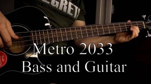 Metro 2033 / Fingerstyle Guitar and Bass Guitar