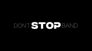 DONT STOP BAND promo
