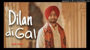Dilan Di Gall | Satinder Sartaj New 2023| Full Song